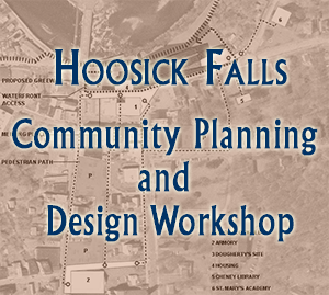 Hoosick Falls Zoning Update Community Planning and Design Workshops
